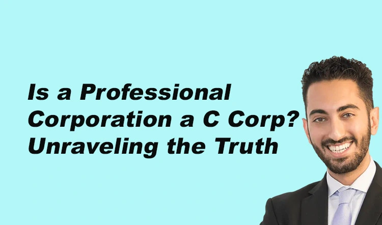 Is a Professional Corporation a C Corp? Unraveling the Truth