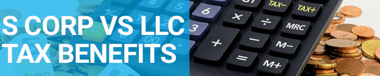 S Corp vs LLC Tax Benefits