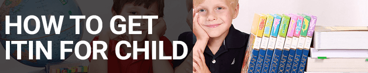 How to Get ITIN for Child
