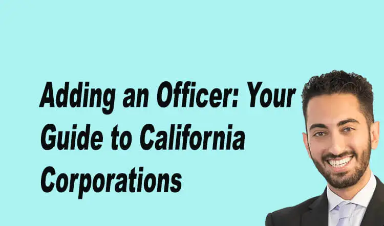 Adding an Officer: Your Guide to California Corporations